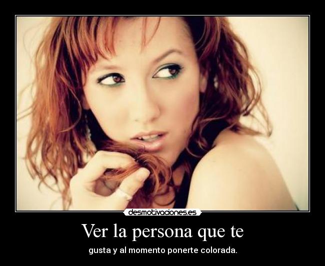 Ver la persona que te - 