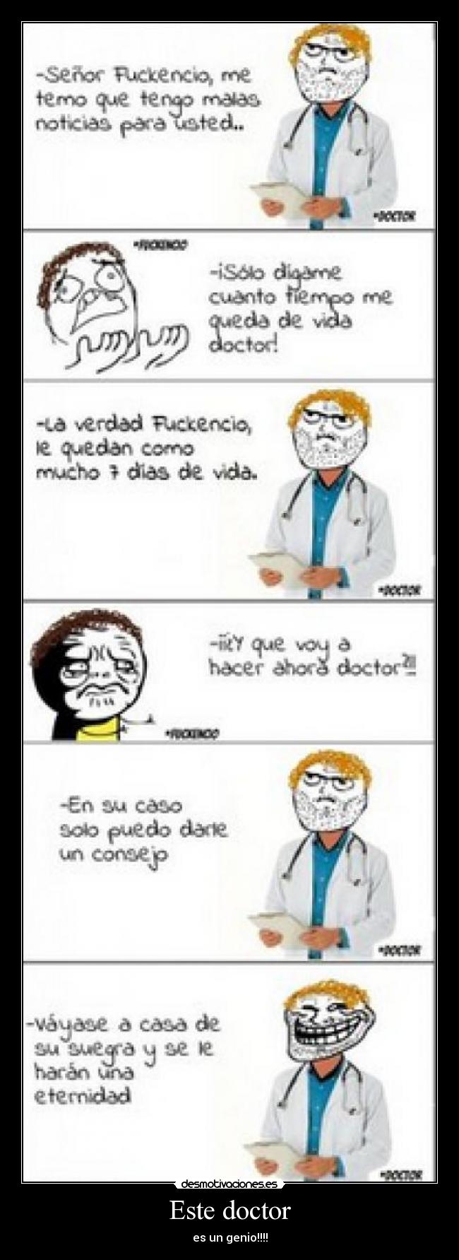 Este doctor - es un genio!!!!
