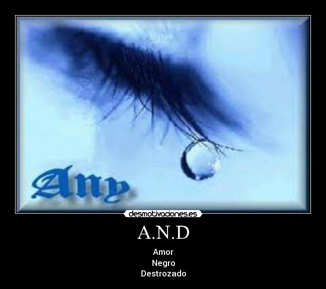 A.N.D - Amor
Negro
Destrozado