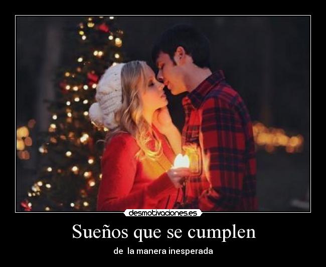 Sueños que se cumplen - de la manera inesperada