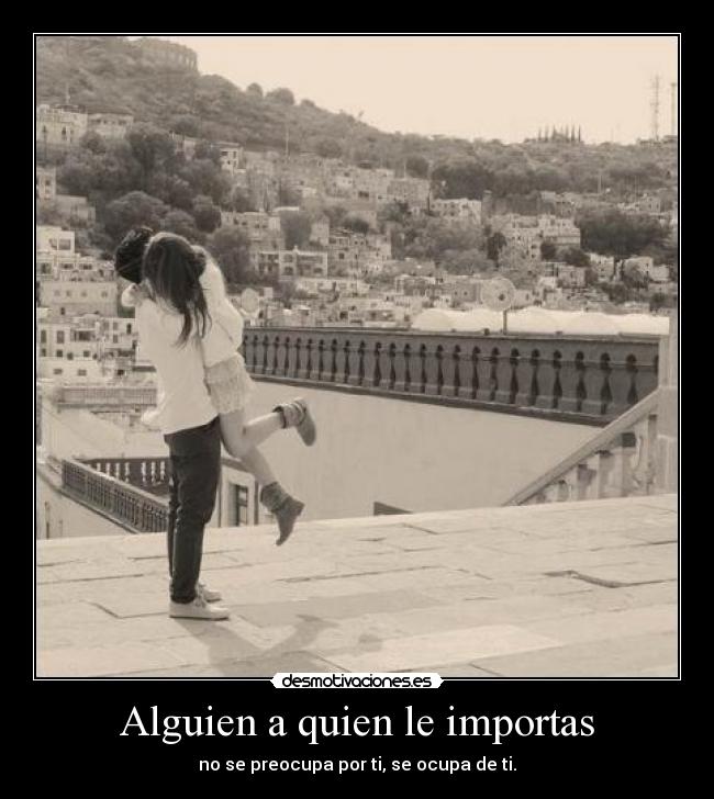 Alguien a quien le importas -