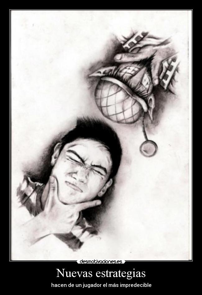 Nuevas estrategias - hacen de un jugador el más impredecible