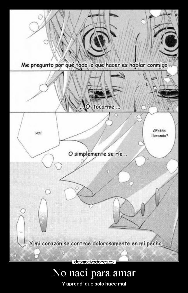 No nací para amar - Y aprendí que solo hace mal