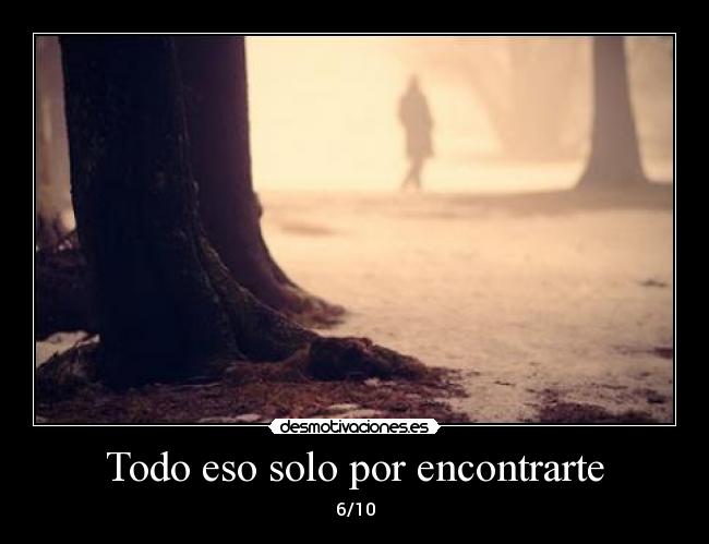 Todo eso solo por encontrarte - 