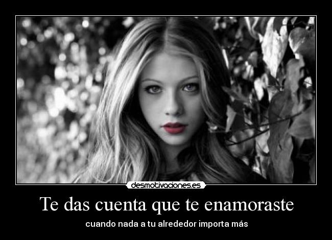 Te das cuenta que te enamoraste - cuando nada a tu alrededor importa más