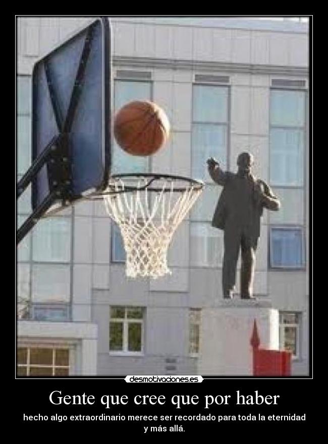 Gente que cree que por haber -