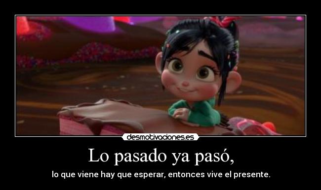 Lo pasado ya pasó, - 