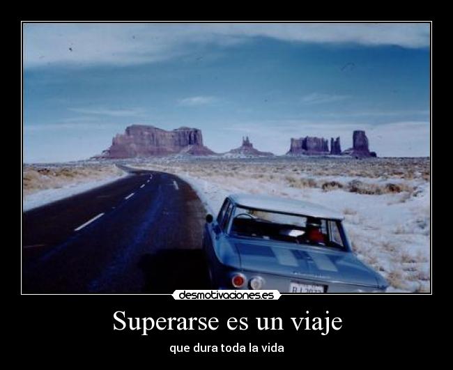 Superarse es un viaje - que dura toda la vida