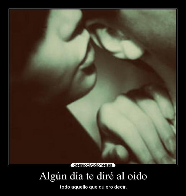 Algún día te diré al oído - 