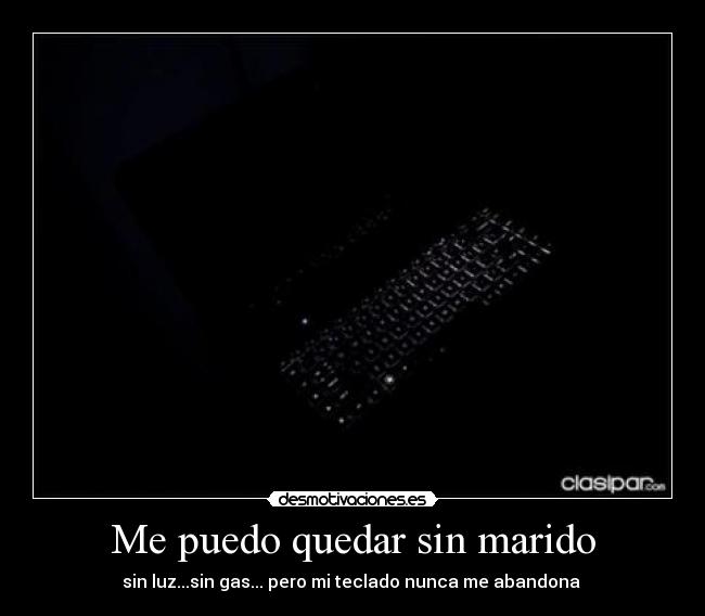 Me puedo quedar sin marido -