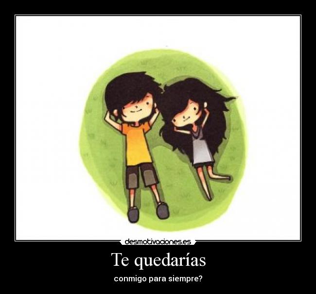 Te quedarías - 