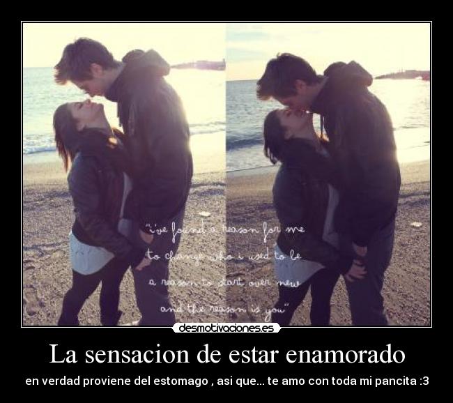 La sensacion de estar enamorado - en verdad proviene del estomago , asi que... te amo con toda mi pancita :3♥