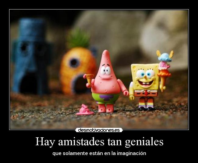 Hay amistades tan geniales - 