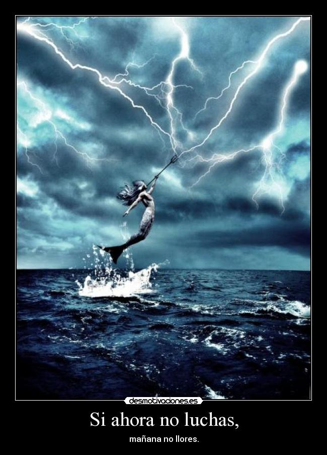 Si ahora no luchas, -