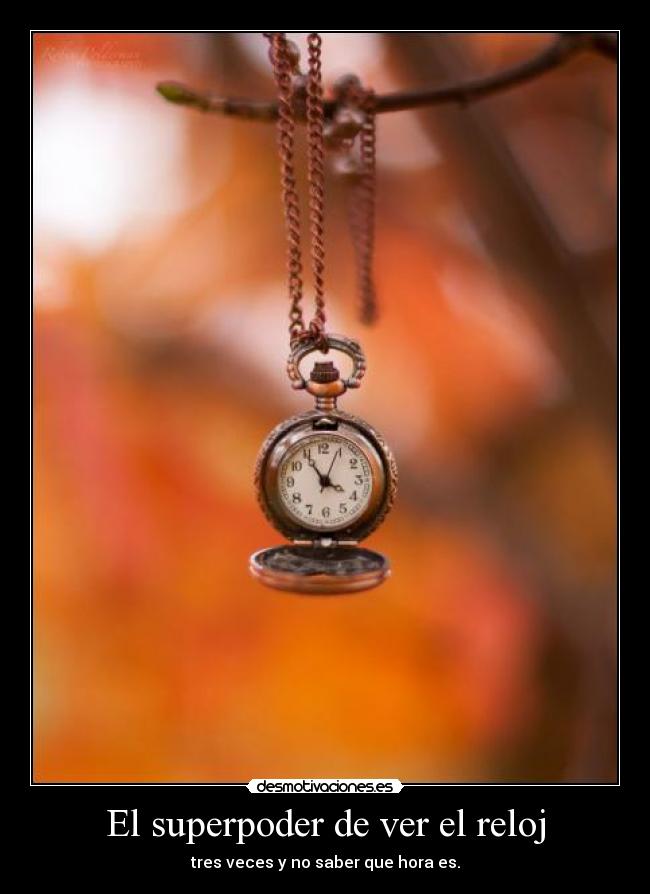 El superpoder de ver el reloj -