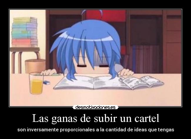 Las ganas de subir un cartel - son inversamente proporcionales a la cantidad de ideas que tengas