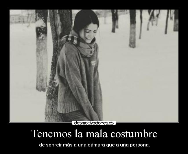 Tenemos la mala costumbre - 