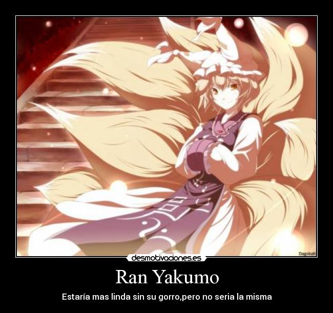 Ran Yakumo - Estaría mas linda sin su gorro,pero no seria la misma