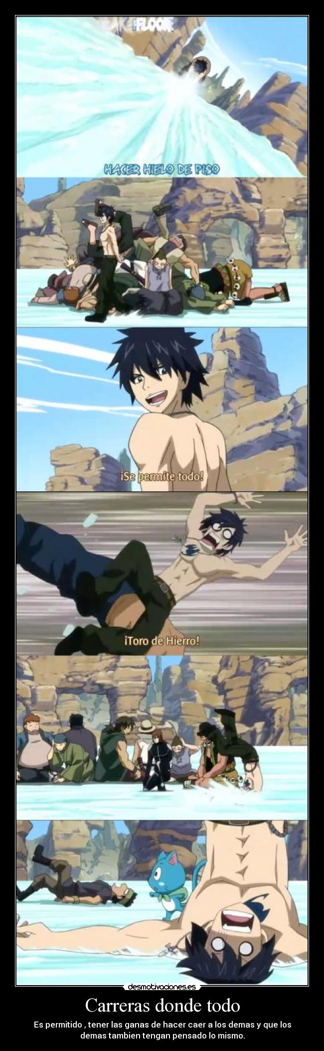 Carreras donde todo - Es permitido , tener las ganas de hacer caer a los demas y que los
demas tambien tengan pensado lo mismo.