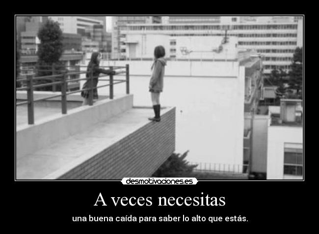 A veces necesitas - 