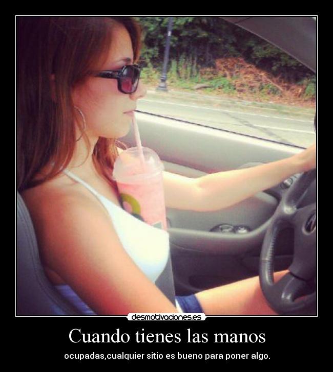 Cuando tienes las manos -