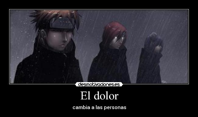 carteles dolor anime yahiko nagato konan pain changes people muwigaraklan desmotivaciones