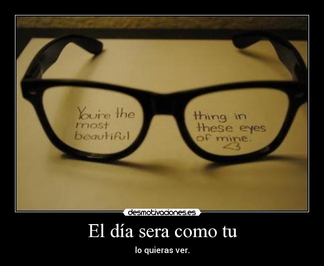 carteles dia sera como quieras ver desmotivaciones