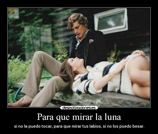 Para que mirar la luna -