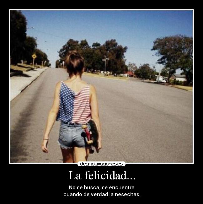 La felicidad... - 