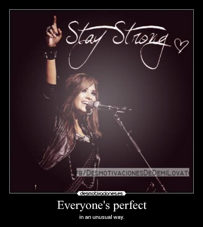 Everyones perfect - in an unusual way.