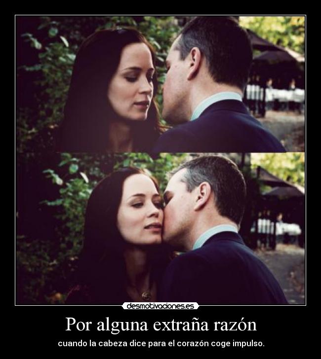 Por alguna extraña razón -