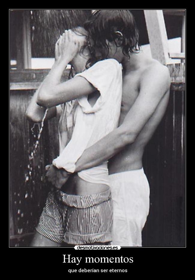 carteles hay momentos que deberian ser eternos desmotivaciones