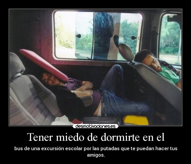 Tener miedo de dormirte en el - 