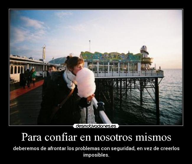 Para confiar en nosotros mismos - 