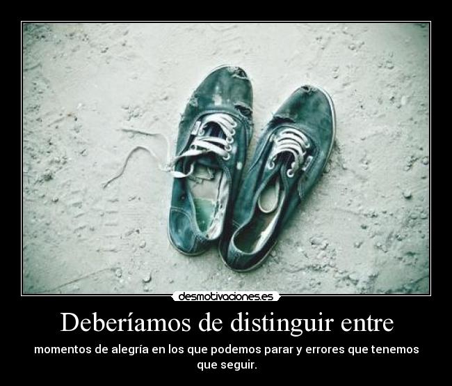 Deberíamos de distinguir entre - 