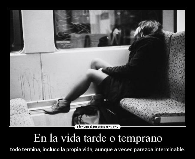 En la vida tarde o temprano -