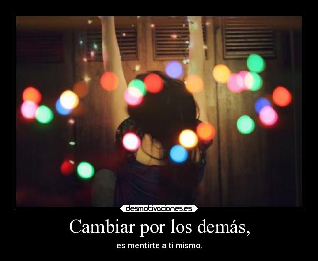 Cambiar por los demás, -