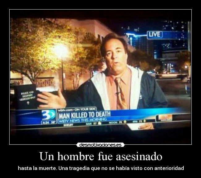 Un hombre fue asesinado - hasta la muerte. Una tragedia que no se había visto con anterioridad