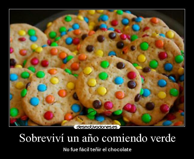 Sobreviví un año comiendo verde - No fue fácil teñir el chocolate