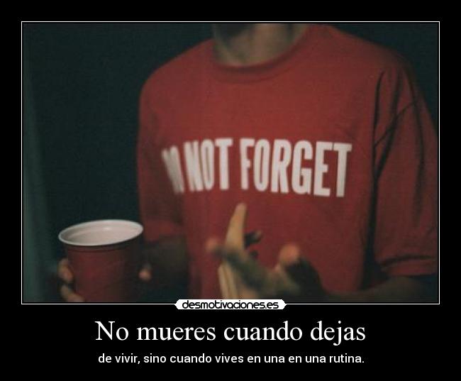 No mueres cuando dejas -