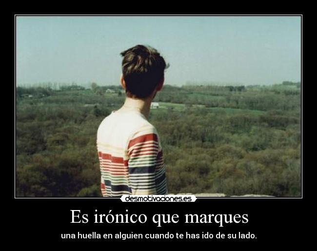 Es irónico que marques - 