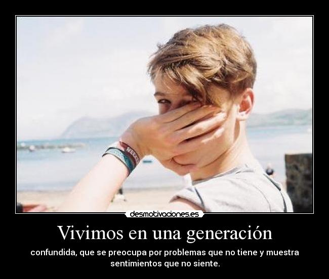 Vivimos en una generación -
