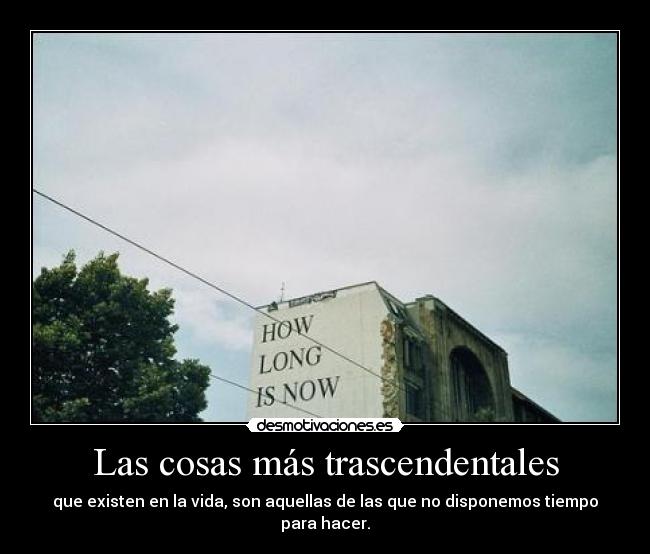 Las cosas más trascendentales -