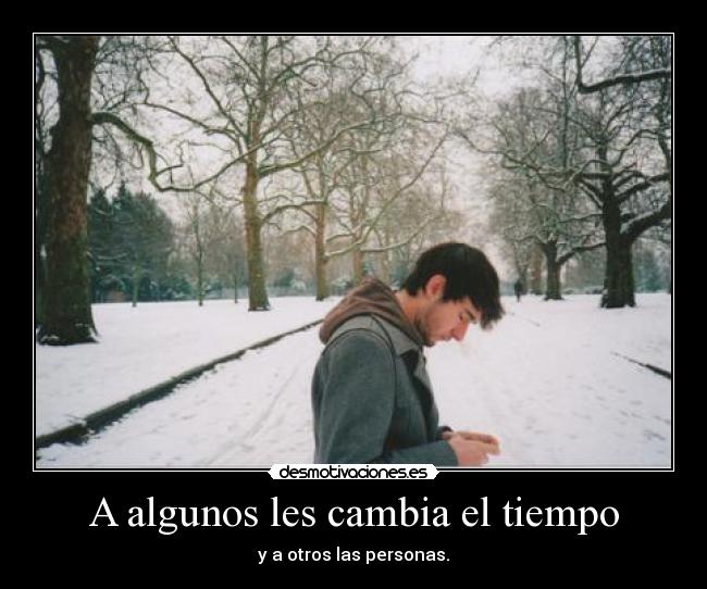 A algunos les cambia el tiempo - 