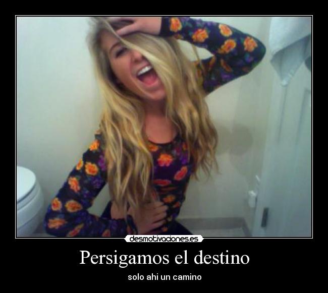 Persigamos el destino - solo ahi un camino