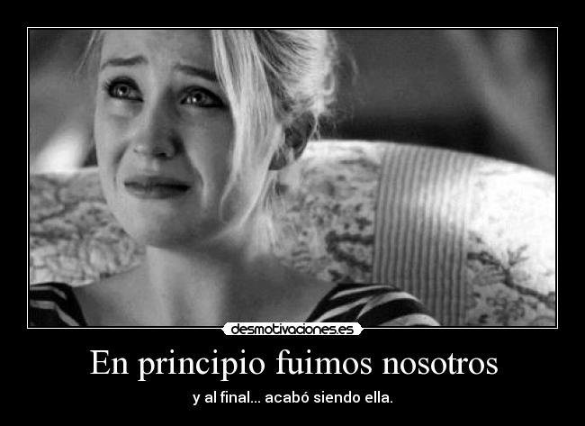 En principio fuimos nosotros -