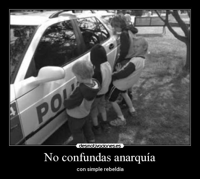 No confundas anarquía - 