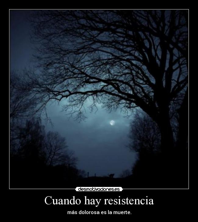 Cuando hay resistencia - 