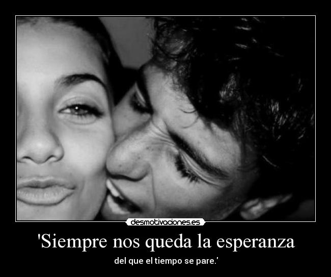Siempre nos queda la esperanza -