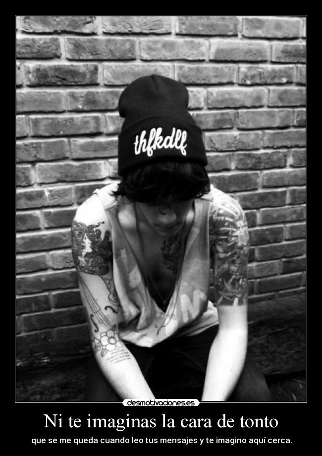 Ni te imaginas la cara de tonto - 